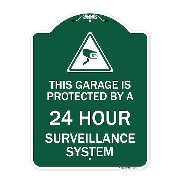 This Garage Is Protected by 24 Hour Surveillance System Heavy-Gauge Alum Sign, 18" H, GW-1824-22817
